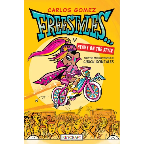 Carlos Gomez Freestyles . . . Heavy on the Style (Carlos Gomez, Book #1)