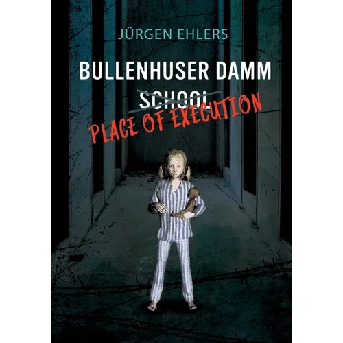 Bullenhuser Damm School - Place of Execution