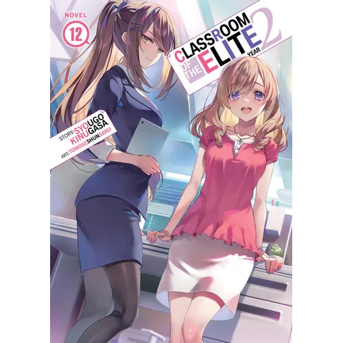 Classroom of the Elite: Year 2 (Light Novel) Vol. 12