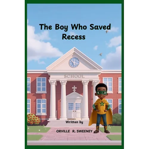 The Boy Who Saved Recess