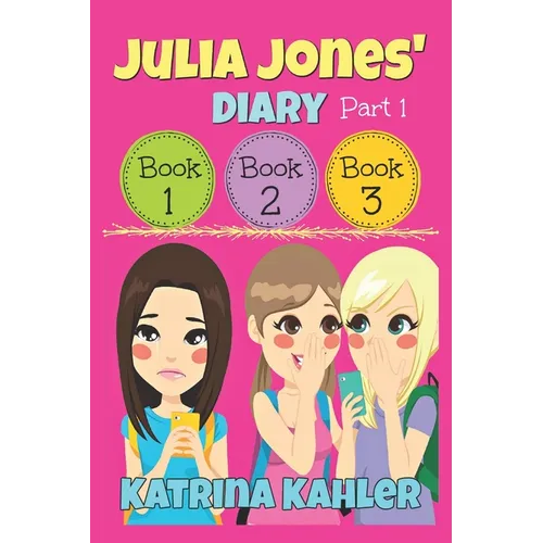 Julia Jones' Diary - Part One: Books 1 - 3