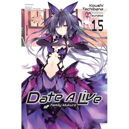Date a Live, Vol. 15 (Light Novel): Family Mukuro