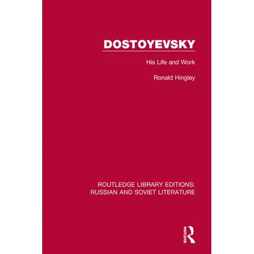 Dostoyevsky: His Life and Work