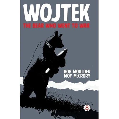 Wojtek: The Bear Who Went to War
