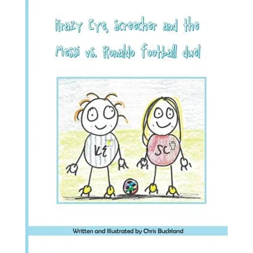 Krazy Eye, Screecher and the Messi vs. Ronaldo Football duel: A Krazy Eye story