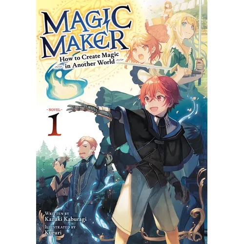 Magic Maker: How to Create Magic in Another World (Light Novel) Vol. 1