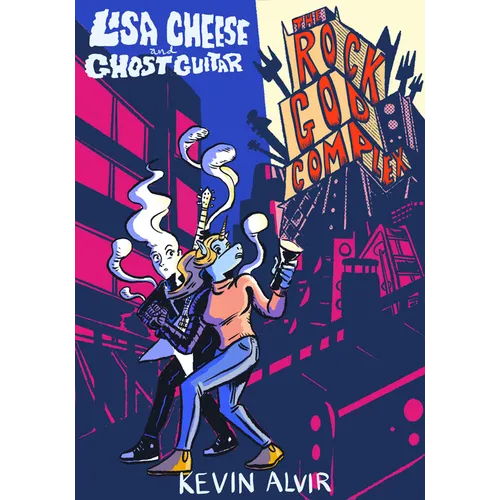 Lisa Cheese and Ghost Guitar (Book 2): The Rock God Complex
