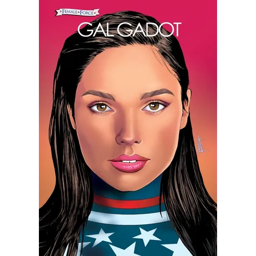 Female Force: Gal Gadot