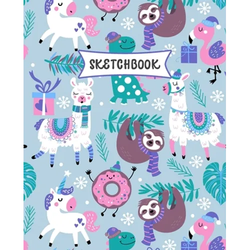 Sketchbook: Sloth, Unicorn and Llama Sketch Book for Kids - Practice Drawing and Doodling - Fun Sketching Book for Toddlers & Twee