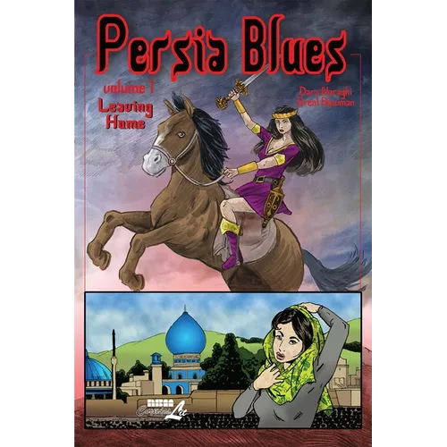 Persia Blues, Volume 1: Leaving Home Volume 1
