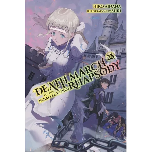 Death March to the Parallel World Rhapsody, Vol. 25 (Light Novel)