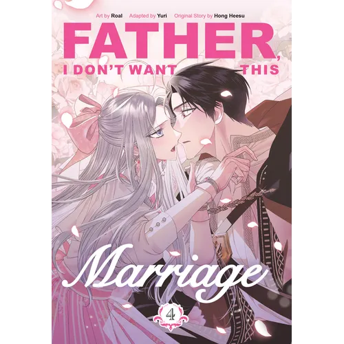 Father, I Don't Want This Marriage, Volume 4