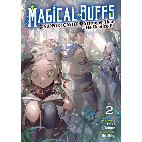 Magical Buffs: The Support Caster Is Stronger Than He Realized! (Light Novel) Vol. 2