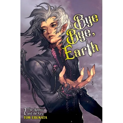 Bye Bye, Earth, Vol. 2 (Novel): The Skeptic and the Key Volume 2