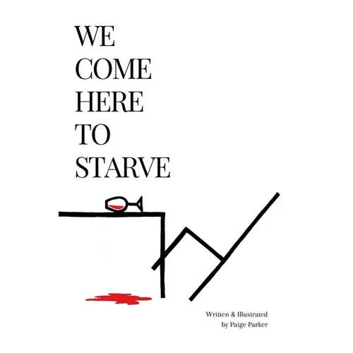 We Come Here to Starve