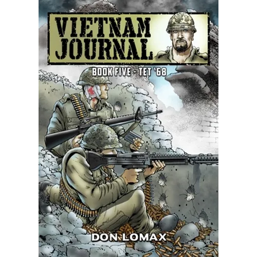 Vietnam Journal - Book Five: Tet '68