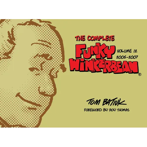 The Complete Funky Winkerbean, Volume 12, 2005-2007