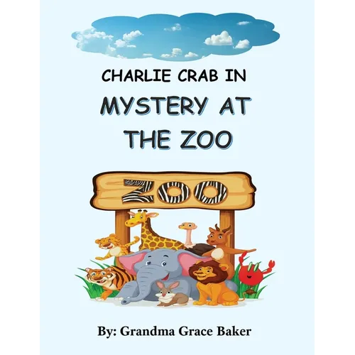 Charlie Crab In: Mystery at the Zoo