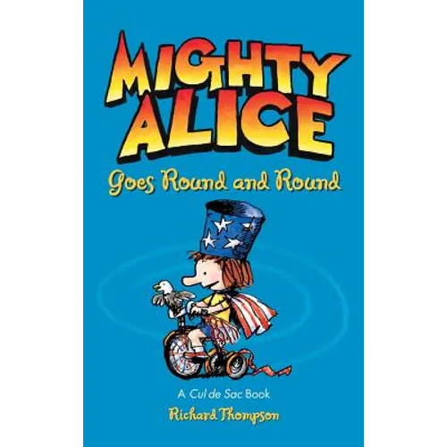 Mighty Alice Goes Round and Round: A Cul de Sac Book