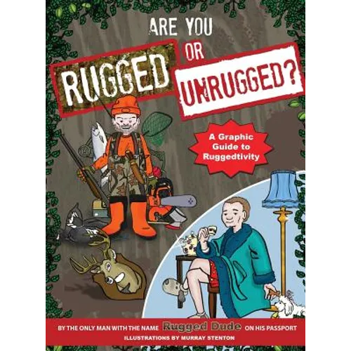 Are You Rugged or Unrugged?: A Graphic Guide to Ruggedtivity