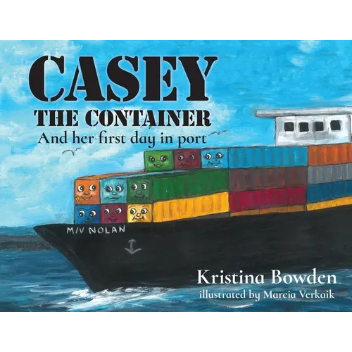 Casey the Container: And her first day in port