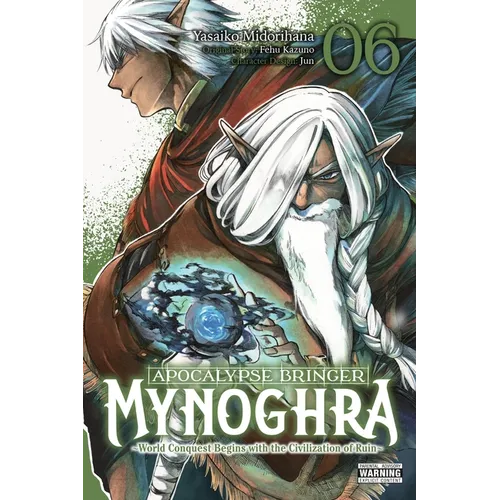 Apocalypse Bringer Mynoghra, Vol. 6 (Manga): World Conquest Begins with the Civilization of Ruin (Clone) Volume 6