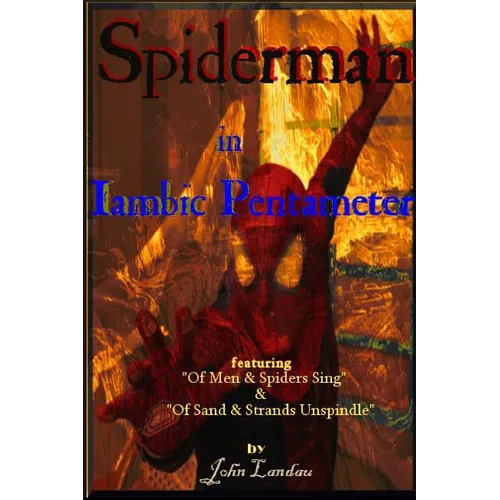 Spiderman in Iambic Pentameter