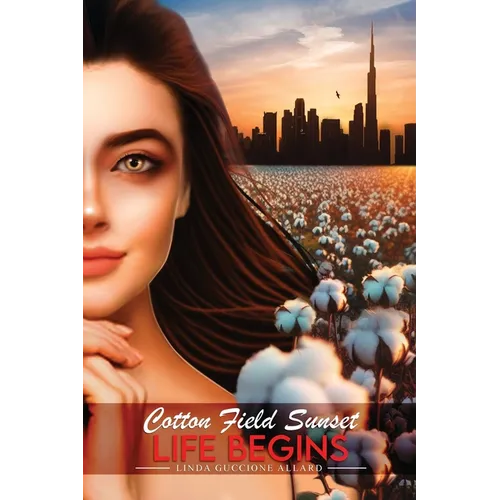 Cotton Field Sunset: Life Begins