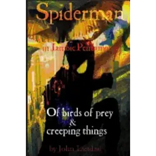Spiderman III: Of Birds of Prey & Creeping Things
