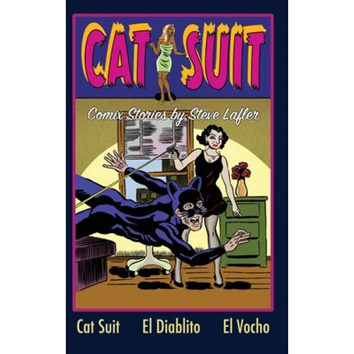 Cat Suit: Comix Stories by Steve Lafler