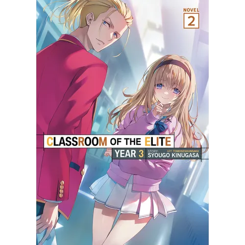Classroom of the Elite: Year 3 (Light Novel) Vol. 2