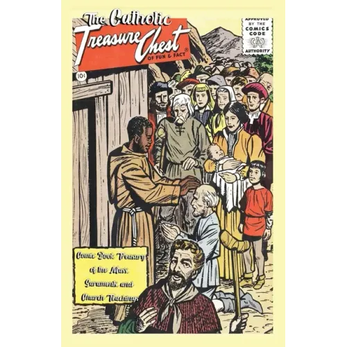 The Catholic Treasure Chest Comic Book Treasury of the Mass, Sacraments, and Church Teachings