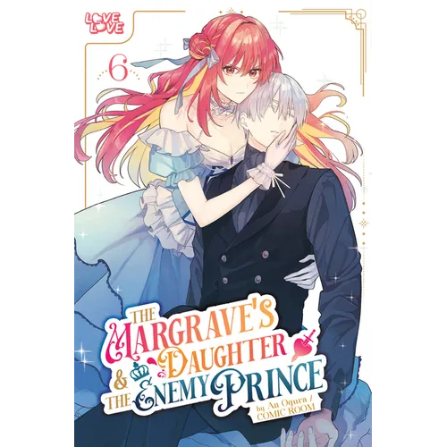 The Margrave's Daughter & the Enemy Prince, Volume 6