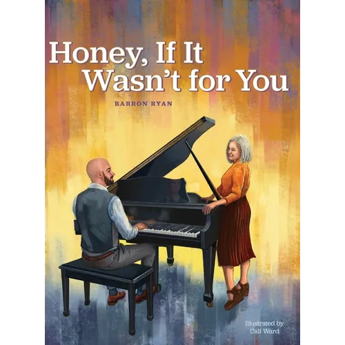 Honey, If It Wasn't for You