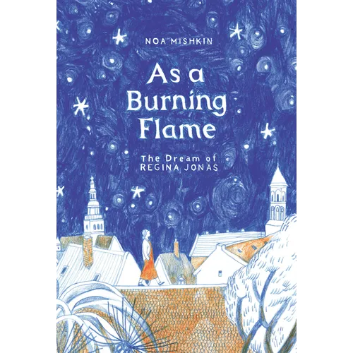 As a Burning Flame: The Dream of Regina Jonas