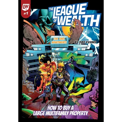 The League of Wealth: How to Buy a Large Multifamily Property