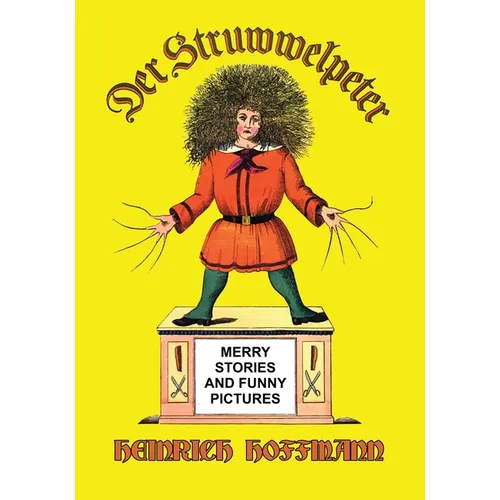 Der Struwwelpeter: Merry Stories and Funny Pictures