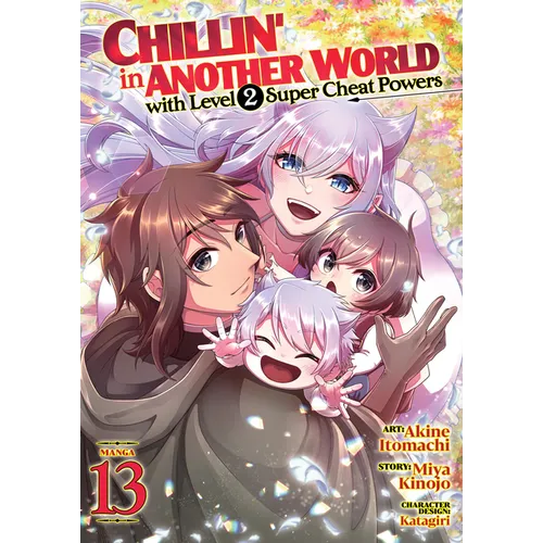 Chillin' in Another World with Level 2 Super Cheat Powers (Manga) Vol. 13