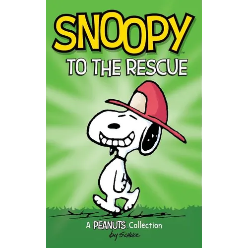 Snoopy to the Rescue: A Peanuts Collection