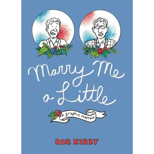 Marry Me a Little: A Graphic Memoir