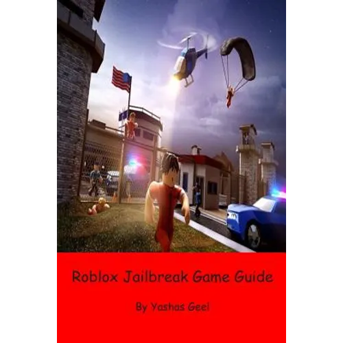 Roblox Jailbreak Game Guide