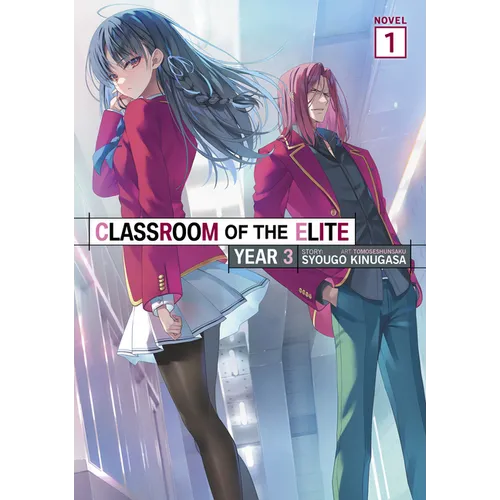 Classroom of the Elite: Year 3 (Light Novel) Vol. 1