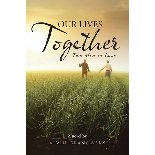 Our Lives Together: Two Men in Love