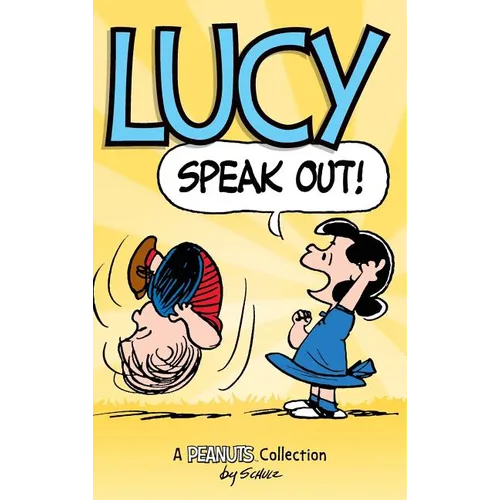 Lucy: Speak Out!: A PEANUTS Collection
