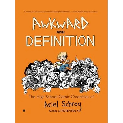 Awkward and Definition: The High School Comic Chronicles of Ariel Schrag