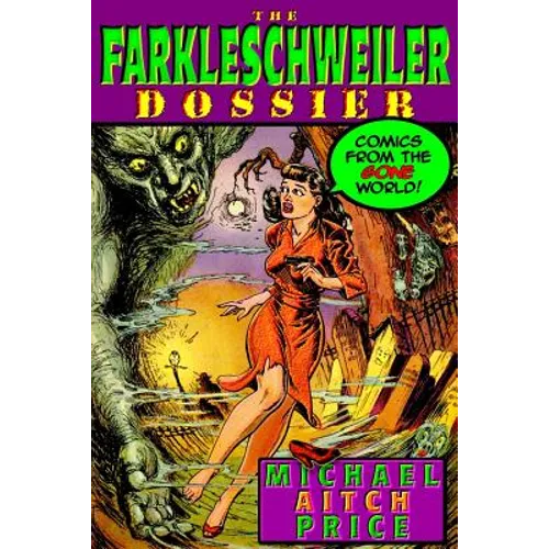 The Farkleschweiler Dossier: Comics from the Gone World