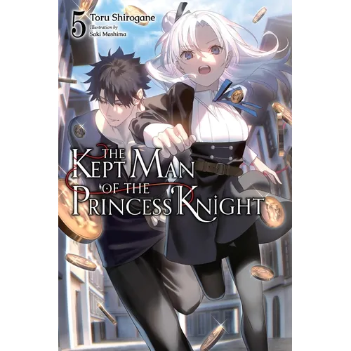 The Kept Man of the Princess Knight, Vol. 5: Volume 5