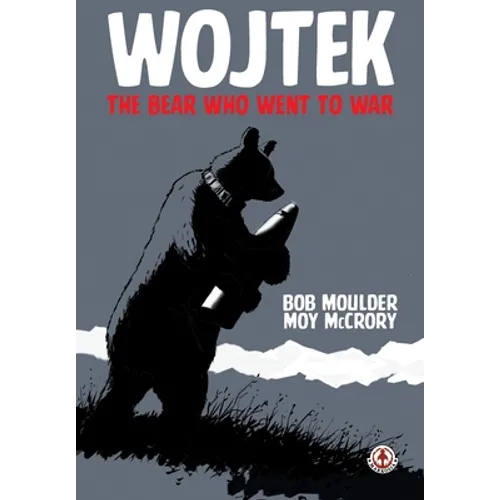 Wojtek: The Bear Who Went to War