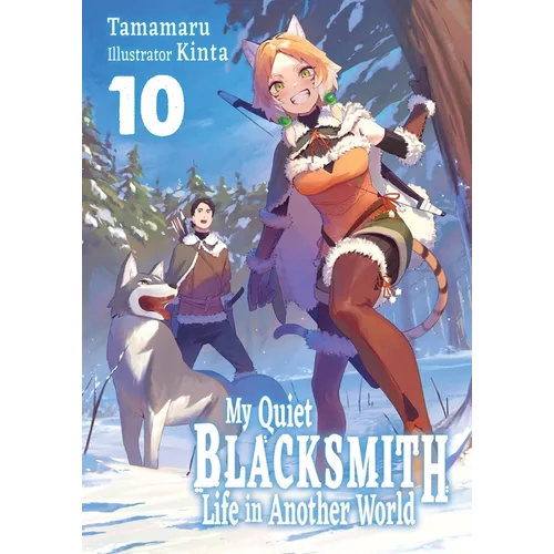 My Quiet Blacksmith Life in Another World: Volume 10 (Light Novel)