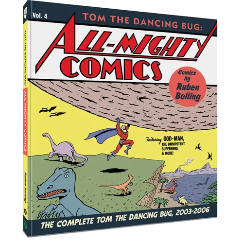 Tom the Dancing Bug: All-Mighty Comics: The Complete Tom the Dancing Bug, Vol. 4 2003-2006
